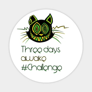 Three days awake Challenge - Catsondrugs.com - Techno Party Ibiza Rave Dance Underground Festival Spring Break  Berlin Good Vibes Trance Dance technofashion technomusic housemusic Magnet